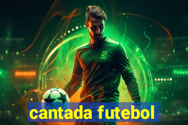 cantada futebol